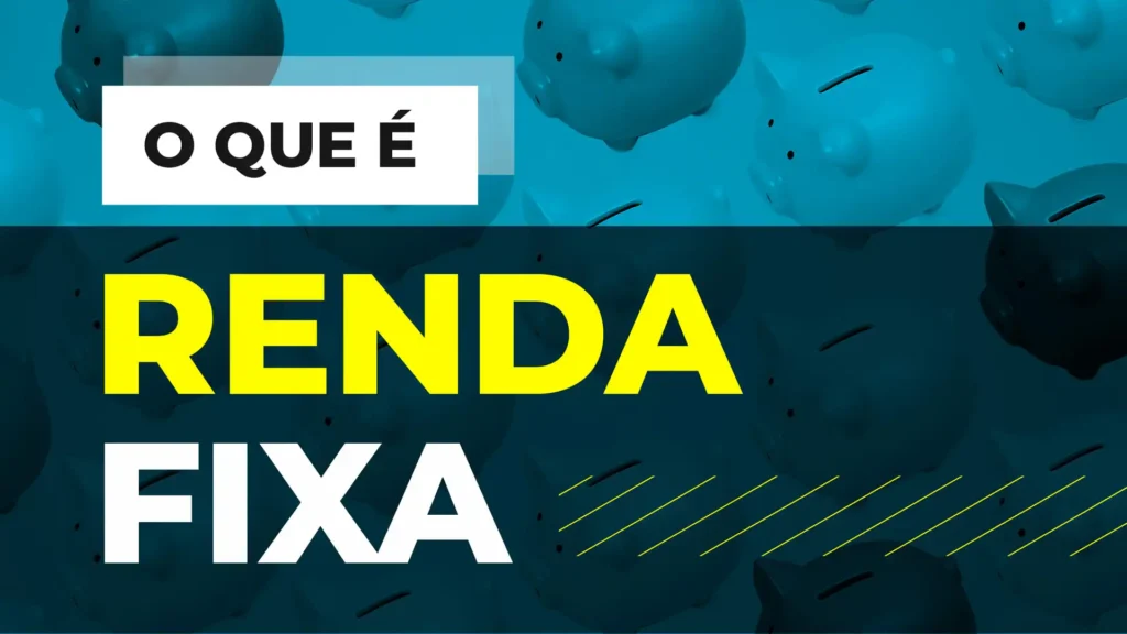 Investimentos em Renda Fixa: Como começar!